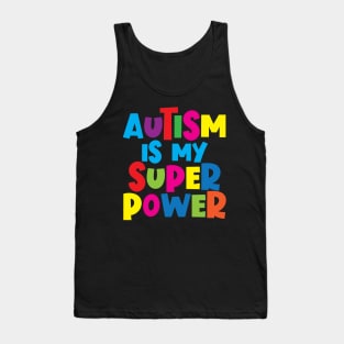 Autism Is My Super Power Tank Top